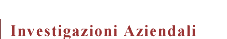 Investigazioni Aziendali