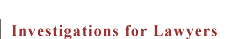 Investigazions for lawyers